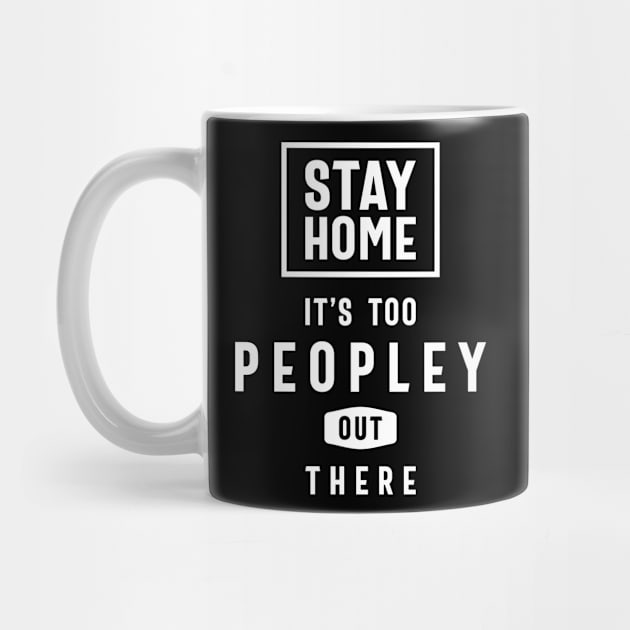 Stay Home it's too Peopley Out There Shirt Vintage by cidolopez